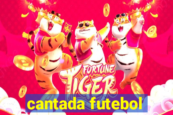 cantada futebol